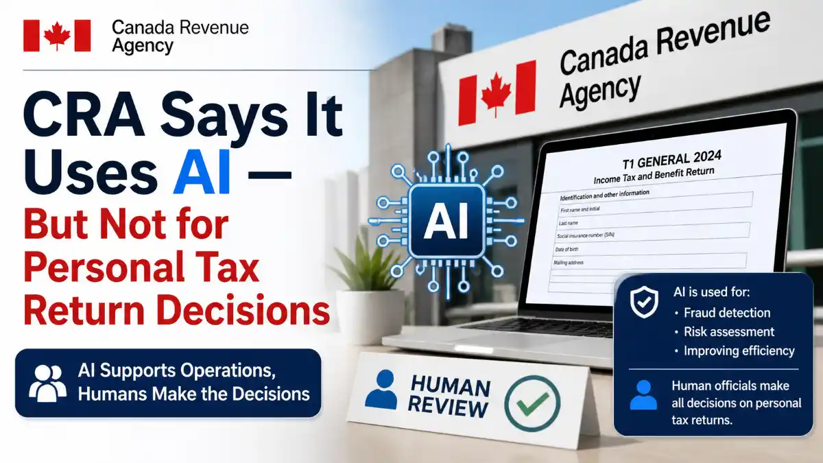cra ai usage canada, cra artificial intelligence tax system, cra ai not used for tax returns, canada revenue agency ai policy, cra tax return decision process, ai in government taxation canada, cra automation and human review, cra fraud detection ai tools, canada tax system updates 2026, cra transparency ai usage, ai compliance tax canada, cra digital transformation news